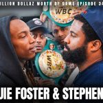 O'SHAQUIE FOSTER & STEPHEN FULTON: MILLION DOLLAZ WORTH OF GAME EPISODE 349
