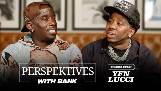 Big Bank Presents: Perspektives With Bank YFNLucci