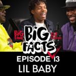 Big Facts E13: Lil Baby on New Album My Turn, Social Media, Why He's Not Beefing, & More