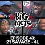 Big Facts E43: 21 Savage, Big Bank & DJ Scream - 4L