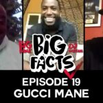 Big Facts EP: 19 - Gucci Mane, Big Bank, DJ Scream - 6 GODS!!
