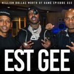 EST GEE: MILLION DOLLAZ WORTH OF GAME EPISODE 332