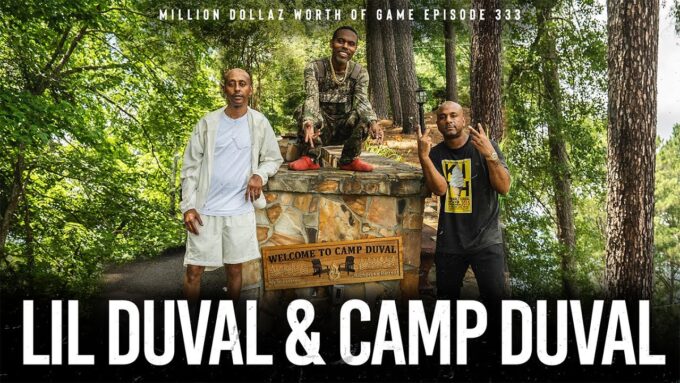 LIL DUVAL AT CAMP DUVAL: MILLION DOLLAZ WORTH OF GAME EPISODE 333