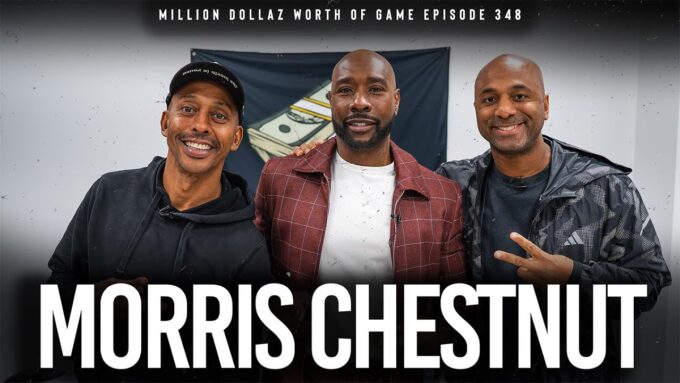 MORRIS CHESTNUT: MILLION DOLLAZ WORTH OF GAME EPISODE 348