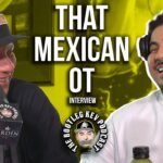 That Mexican OT on Coke & Fishing, LA vs Texas Mexican Food, Texas Lingo, Wild Stories, & New Music